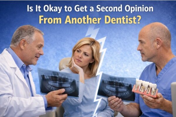 Is It Okay to Get a Second Opinion From Another Dentist?