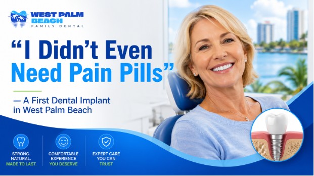 “I Didn’t Even Need Pain Pills” — A First Dental Implant in West Palm Beach